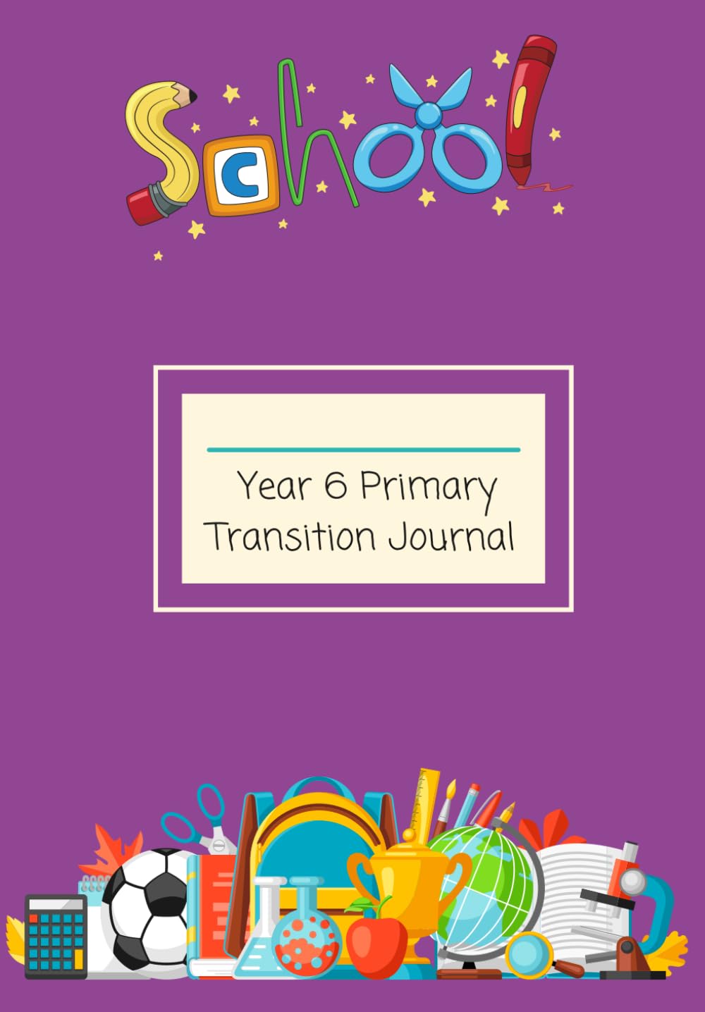 Year 6 Primary Transition Journal (Purple): Memory book and journal preparing children for the move into secondary school