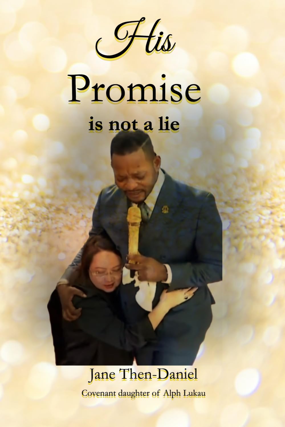 HIS PROMISE IS NOT A LIE: A Memoir - Where Stories Come to Life