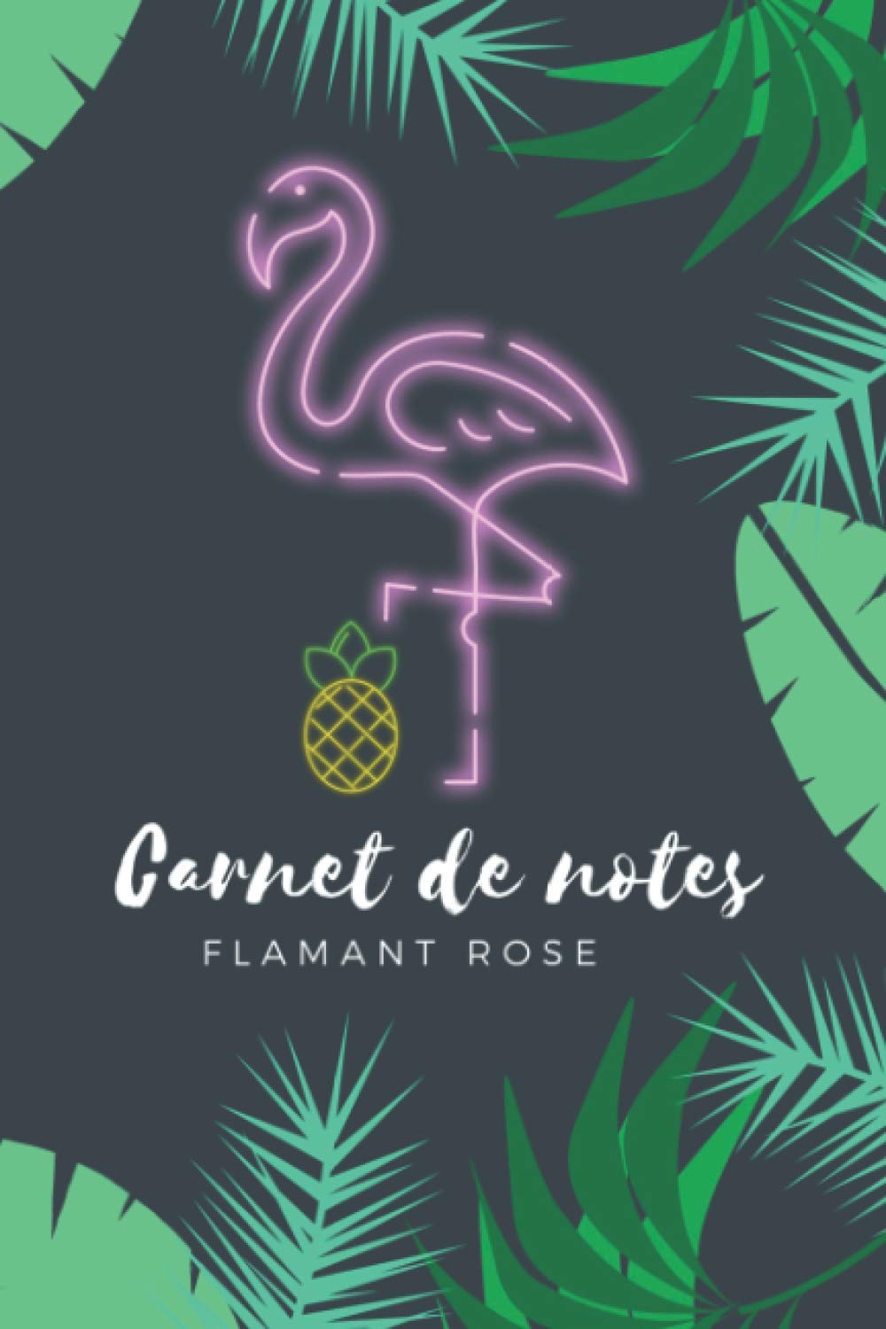 Carnet de Notes Flamant Rose: 120 Pages | Format A5 | Motif Tropical avec Flamant Rose néon