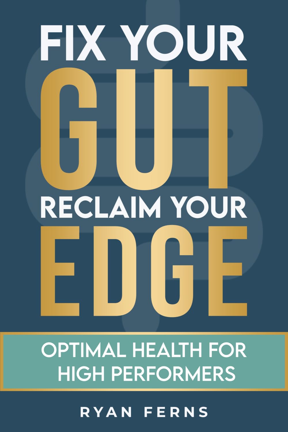Fix Your Gut, Reclaim Your Edge: Optimal Health for High Performers