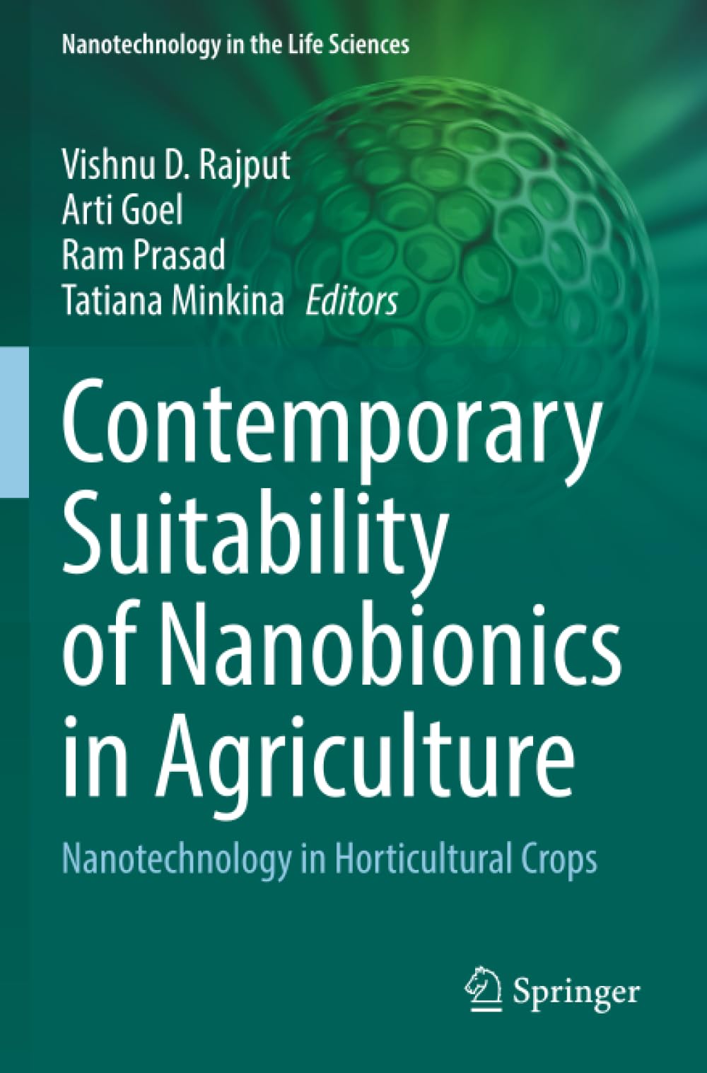 Contemporary Suitability of Nanobionics in Agriculture: Nanotechnology in Horticultural Crops (Nanotechnology in the Life Sciences)