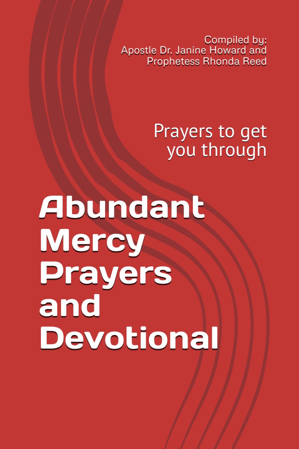 Abundant Mercy Prayers and Devotional: Prayers to get you through