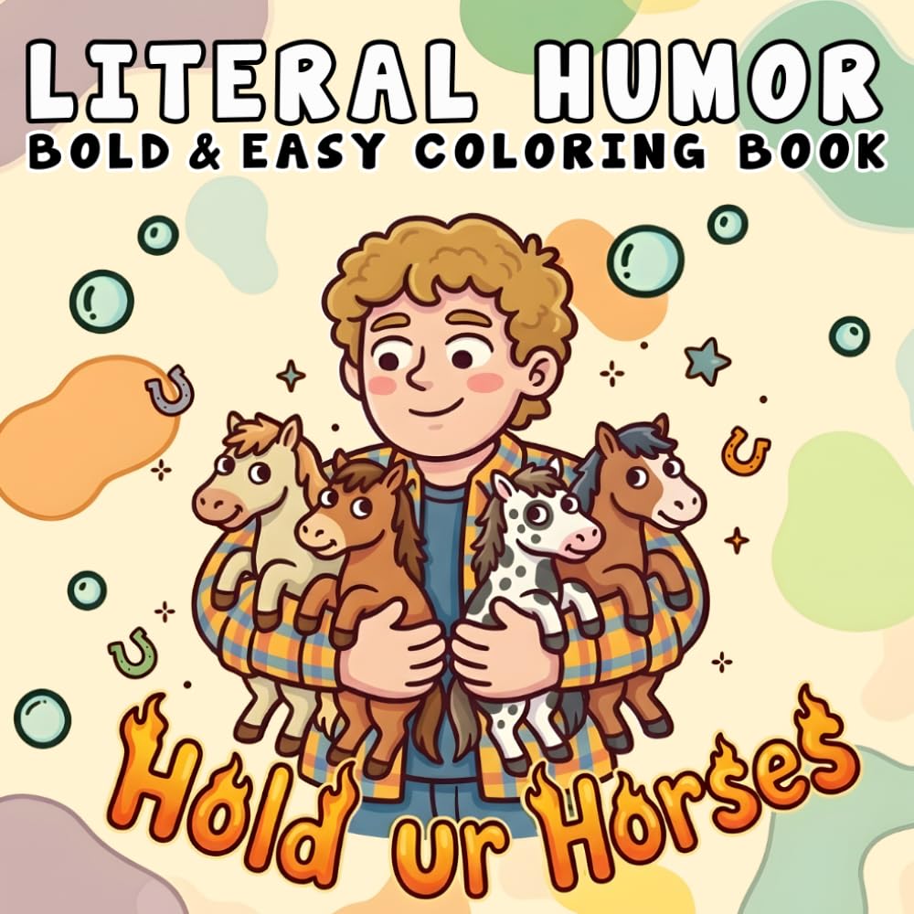 Literal Humor Coloring Book: Funny and Cozy Coloring Book for Adults and Teens, Bold and Easy Designs for Stress Relief Featuring Literal Interpretations, Wordplay, Dad Jokes, and More