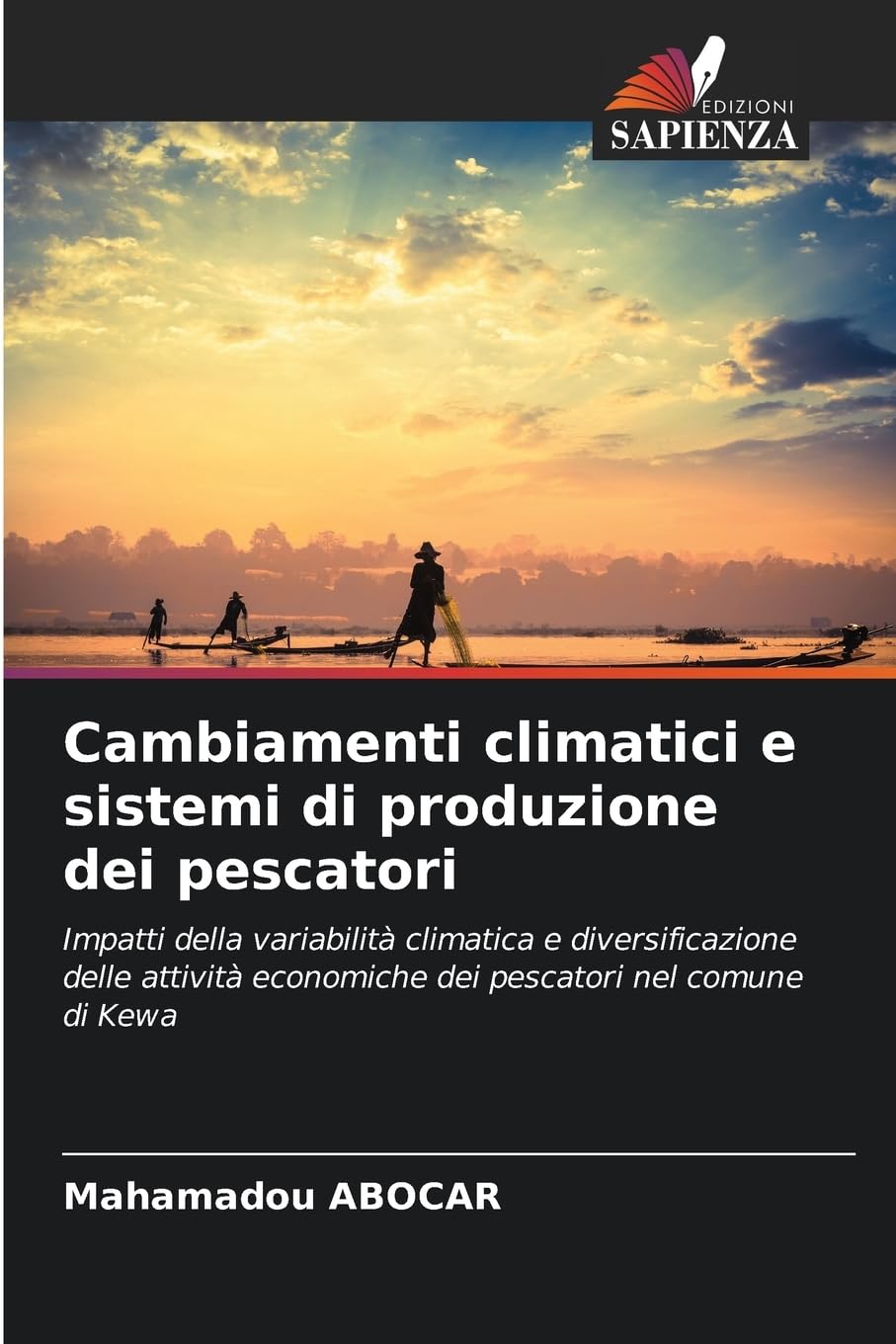 Cambiamenti climatici e sistemi di produzione dei pescatori: Impatti della variabilità climatica e diversificazione delle attività economiche dei pescatori nel comune di Kewa