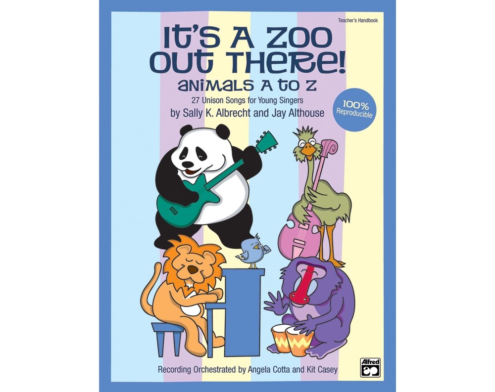 It's a Zoo Out There! Animals A to Z--27 Unison Songs for Young Singers (Book & CD)