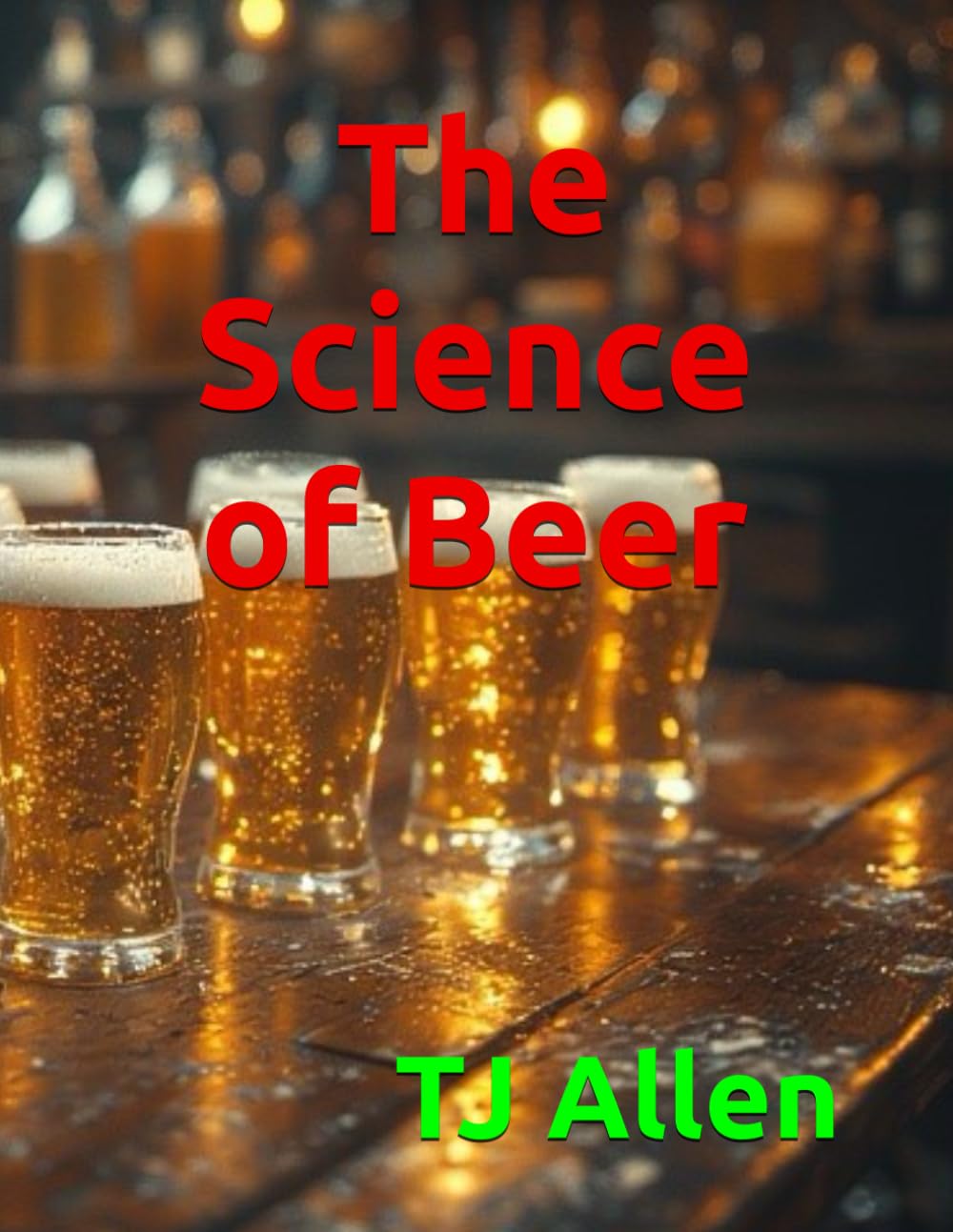 The Science of Beer (The Science of Everything)