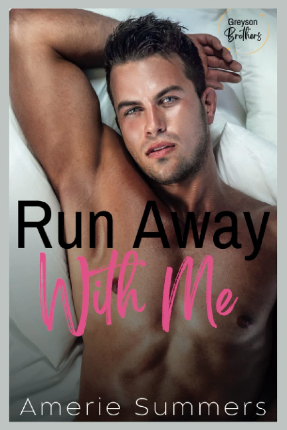 Run Away With Me: A BWWM Small Town Romance (Greyson Brothers)