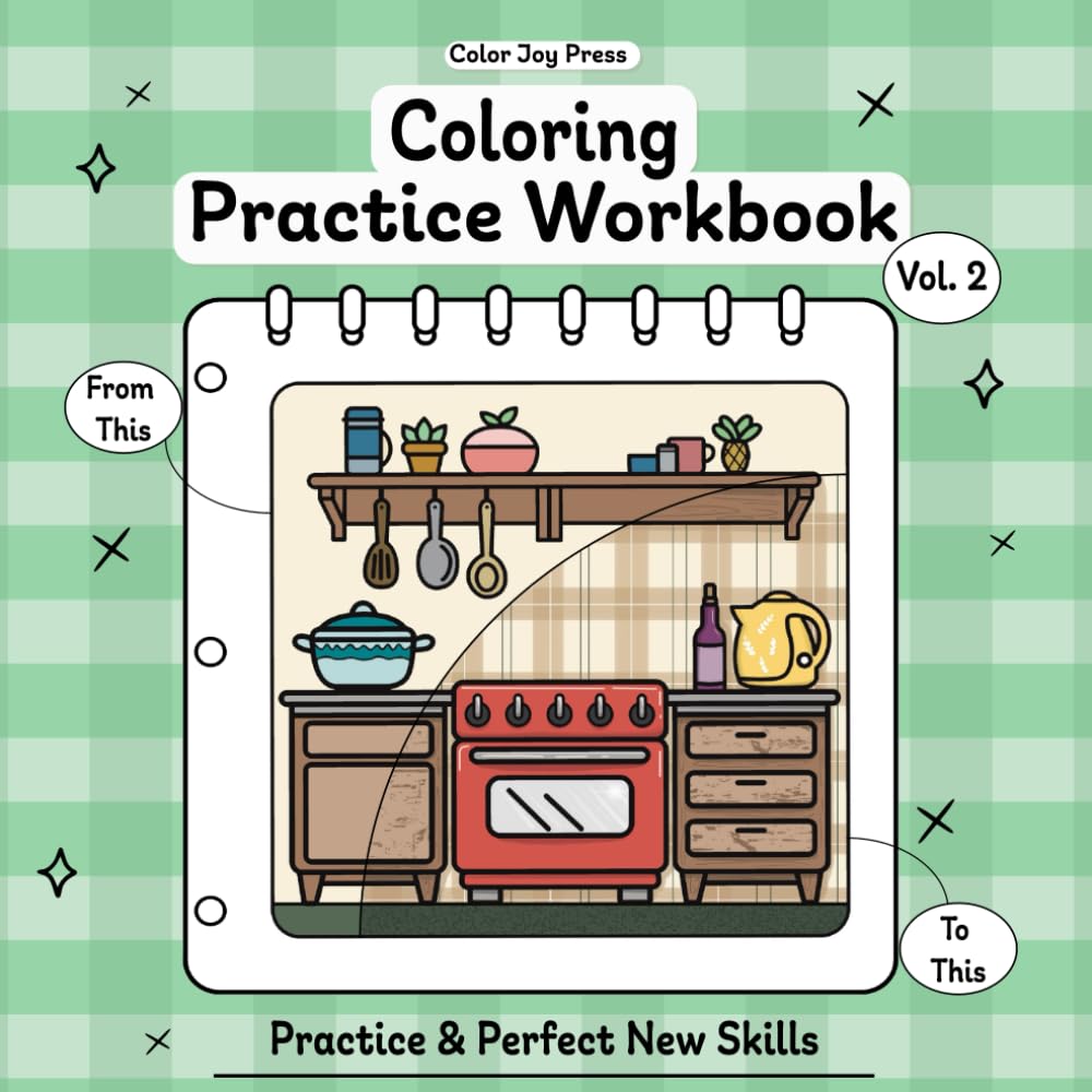 Coloring Practice Workbook Volume 2: The Perfect Place to Master Patterns, Colors and Techniques