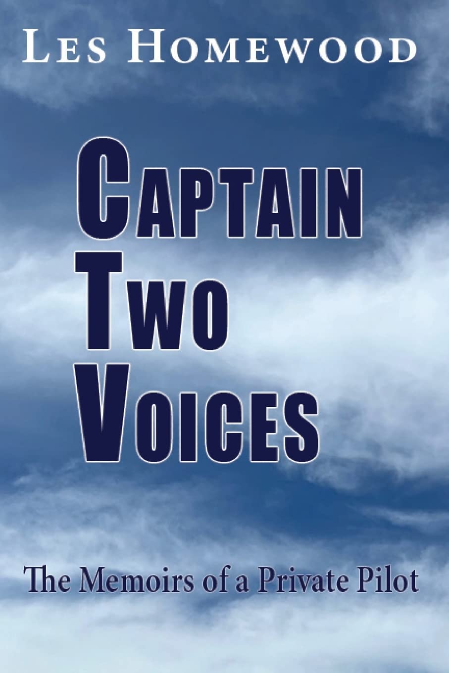 Captain Two Voices: The Memoirs of a Private Pilot