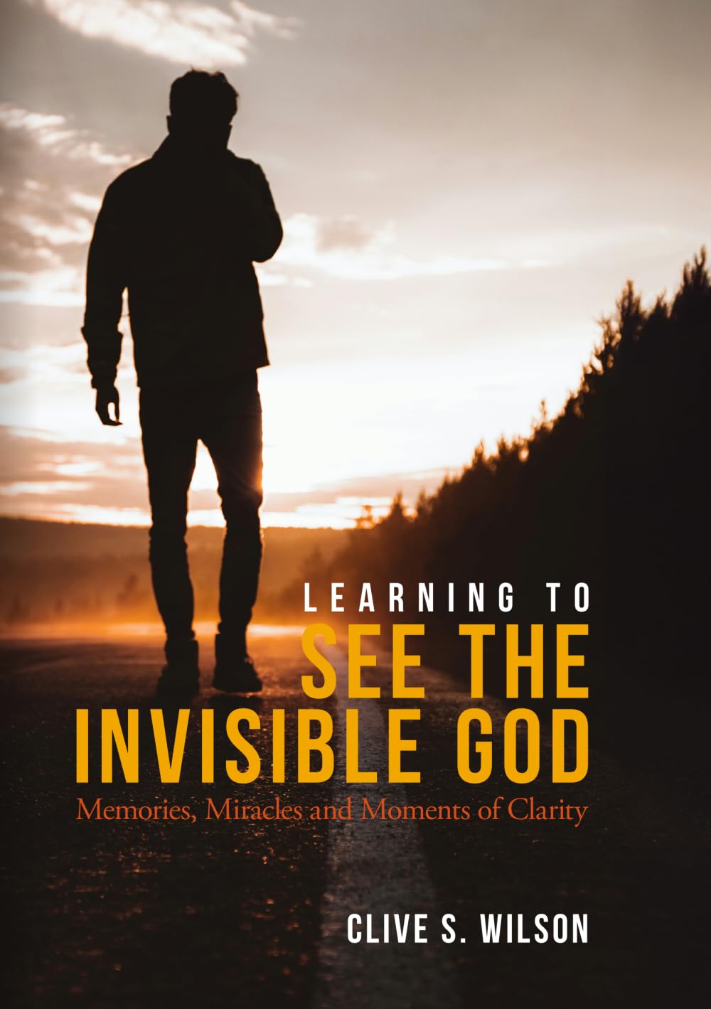 Learning to See the Invisible God: Memories, Miracles and Moments of Clarity