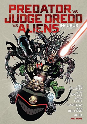 Predator Versus Judge Dredd Versus Aliens: Incubus and Other Stories