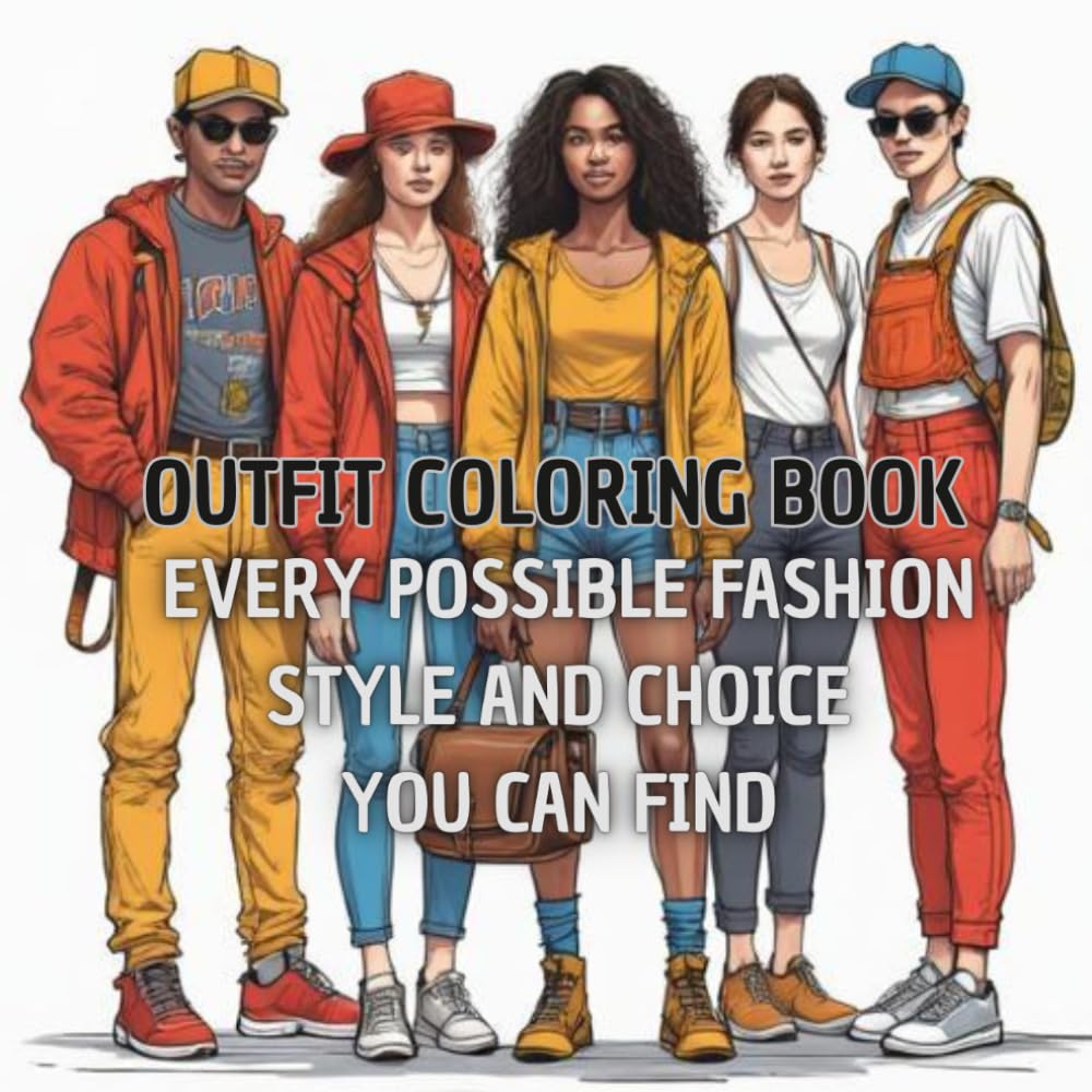 Crazy Fashion: Adult Outfit Coloring Book for Mind Clarity: Relax and Unwind with the Beauty of Everything Beyond the Busy Life