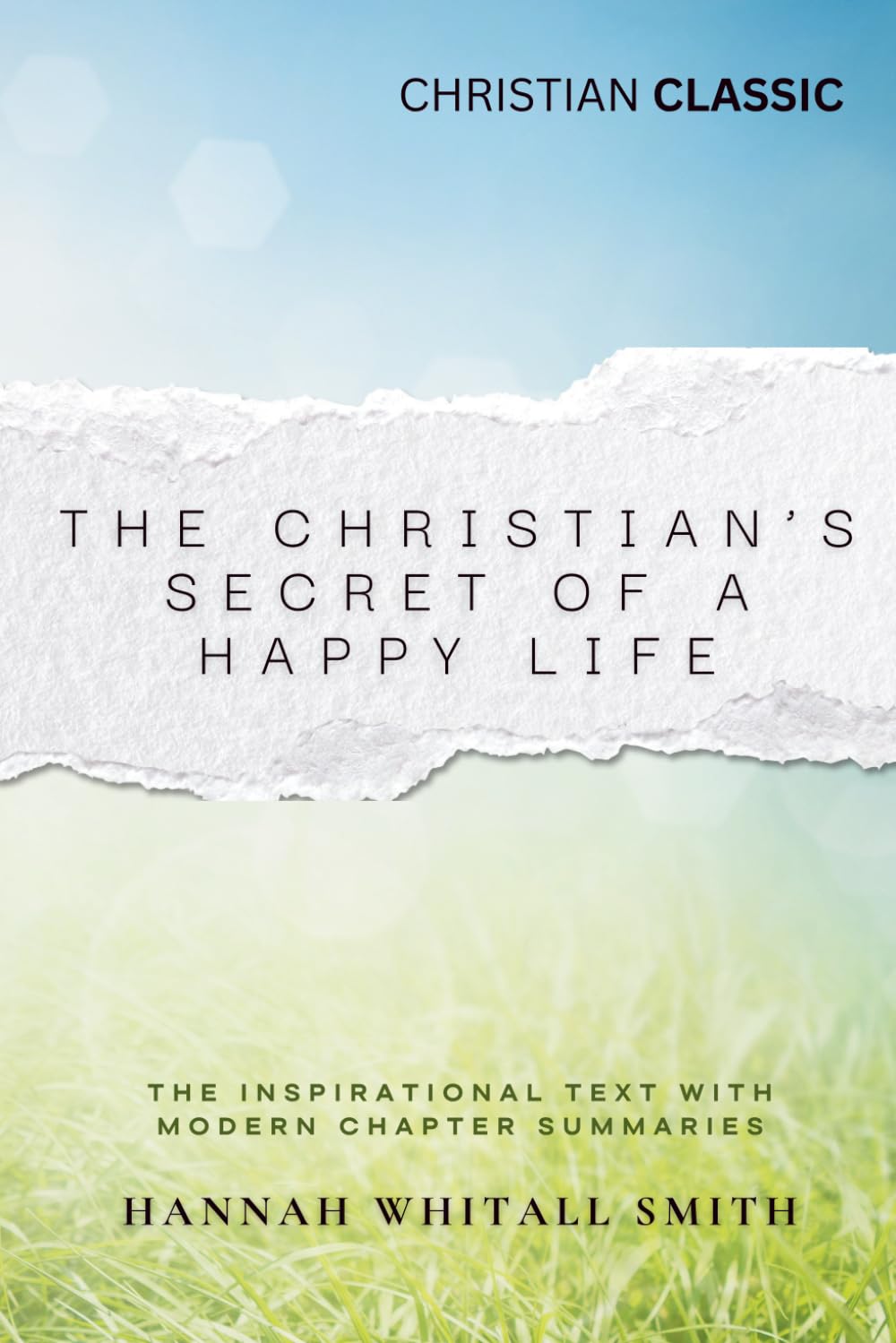 The Christian's Secret of a Happy Life (Annotated Edition)