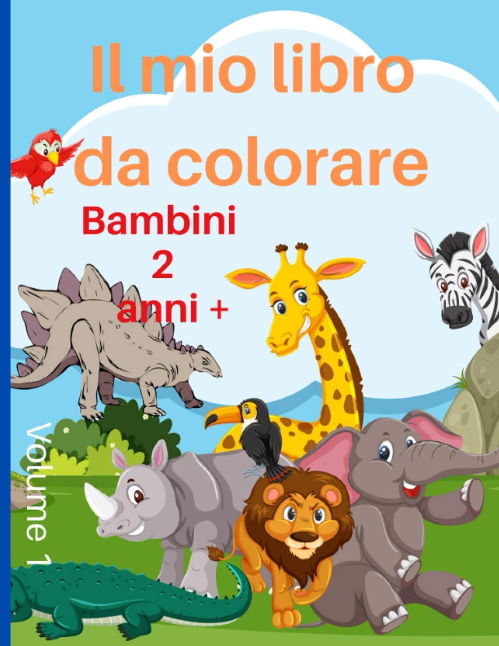 Il mio libro da colorare bambini 2 anni: Album per bambini e bambine dai due anni +. Libro di attività divertente per colorare.