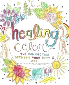 Paperback Healing Color: The Connection Between Your Body and Art Book