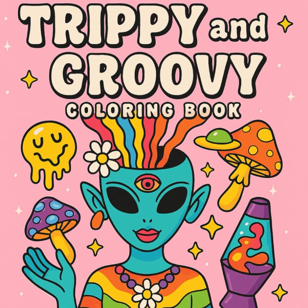 Trippy & Groovy:: Psychedelic Coloring Book for Adults Featuring Wild Mushrooms, Aliens, Magic Worlds and Illusions for Relaxation