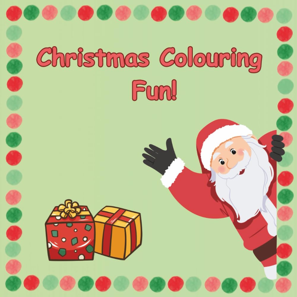 Christmas Colouring Fun!: Christmas Themed Colouring Book for Preschool Children Aged 2-6