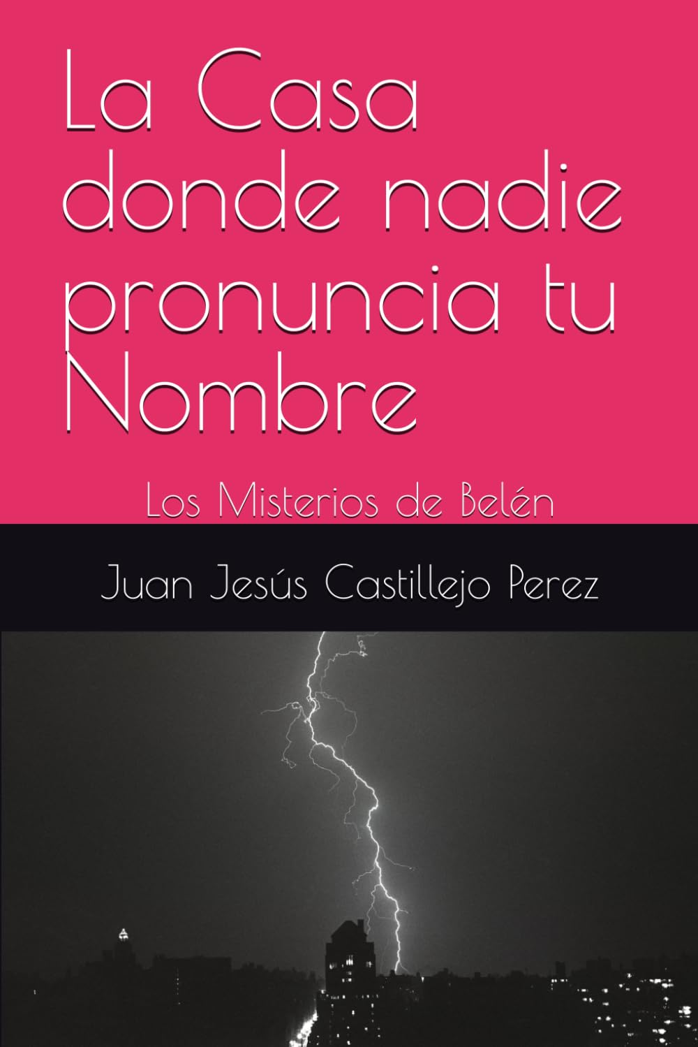 La Casa donde nadie pronuncia tu Nombre: Los Misterios de Belén