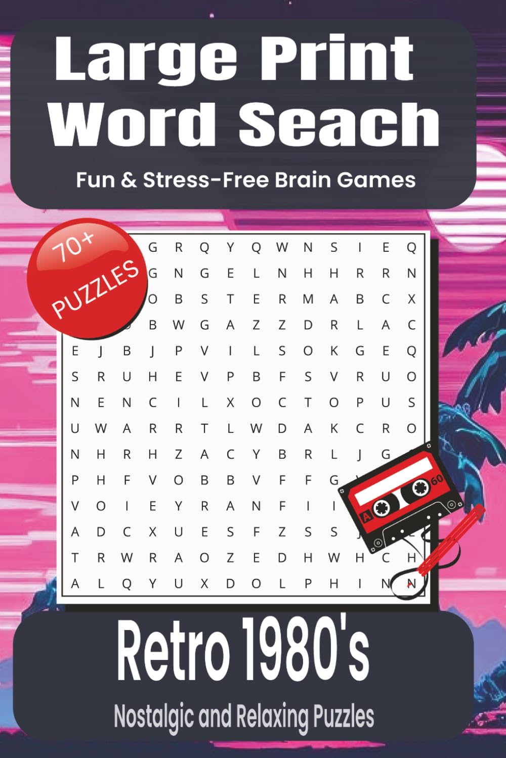 Large Print 1980s Word Search for Adults & Seniors: 80 Retro-Themed Puzzles for Relaxation, Nostalgia, and Stress Relief