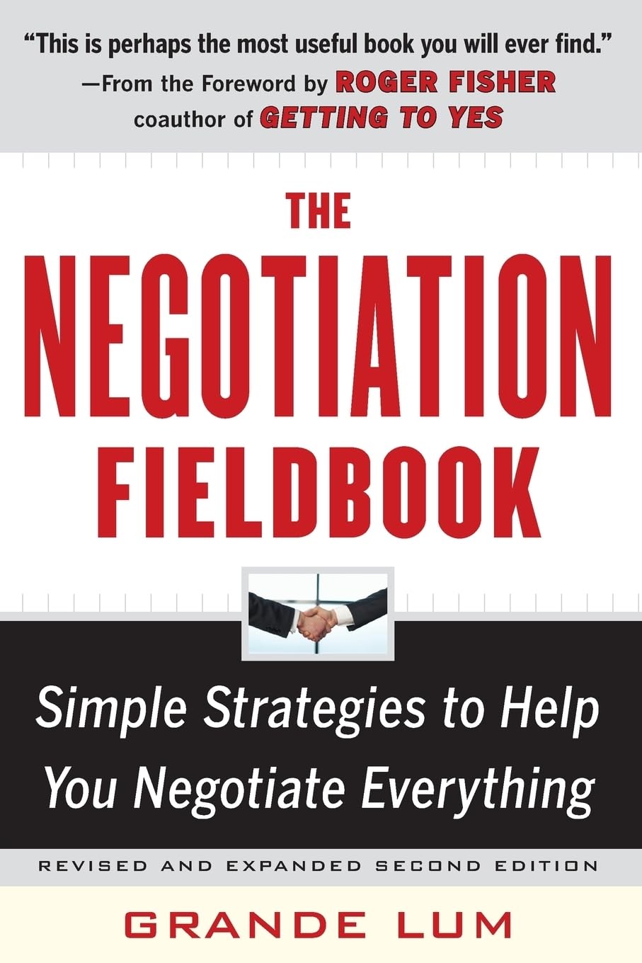 The Negotiation Fieldbook, Second Edition: Simple Strategies to Help You Negotiate Everything (BUSINESS SKILLS AND DEVELOPMENT)