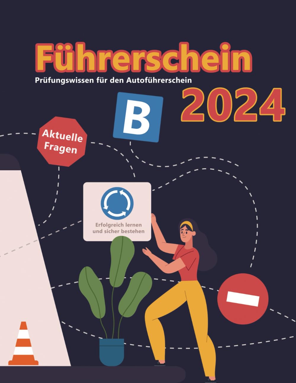 Führerschein 2024 - Klasse B: Prüfungsfragen 2024 - Erfolgreich lernen ...