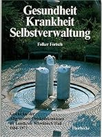 Gesundheit, Krankheit, Selbstverwaltung: Geschichte Der Allgemeinen Ortskrankenkassen Im Landkreis Schwabisch Hall 1884-1973 3799576444 Book Cover