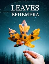 Leaves Ephemera Book: High Quality Images Of Botany For Paper Crafts, Scrapbooking, Mixed Media, Junk Journals, Collage Art, Artist Trading Cards, and More.