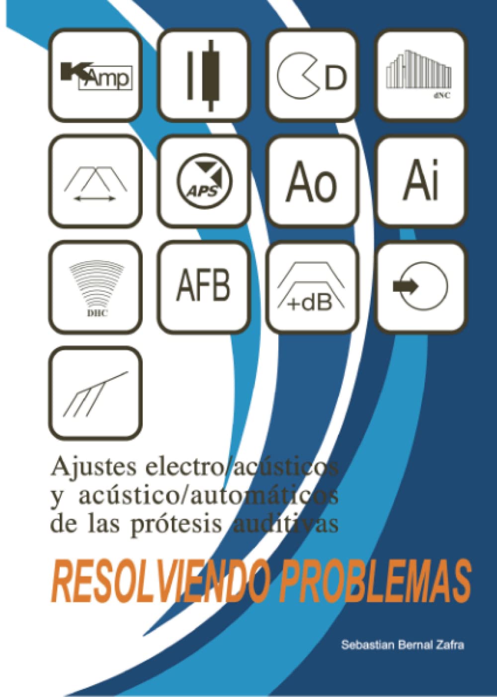 Ajustes electro/acústicos y acústico/automáticos de las prótesis auditivas.: Resolviendo problemas
