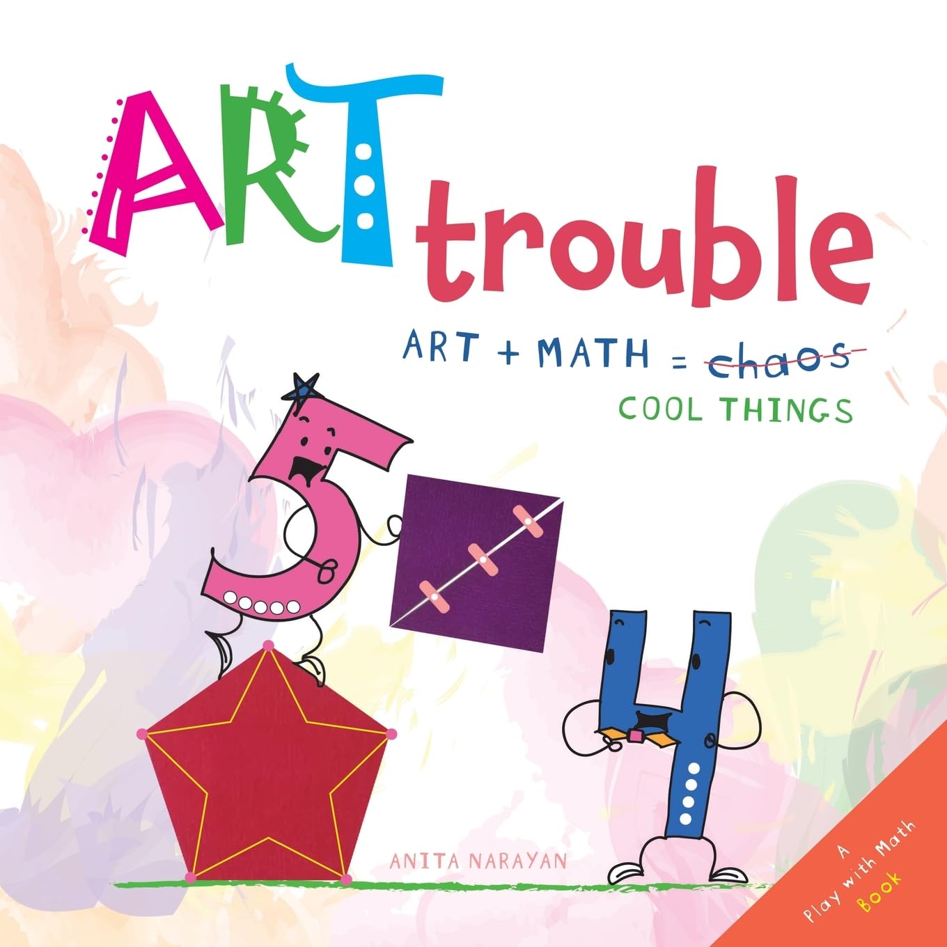 Art Trouble: Art + Math = Cool Things! (Play with Math)