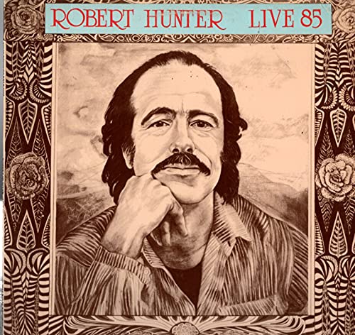 ROBERT HUNTER LIVE 85