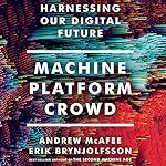 Machine, Platform, Crowd