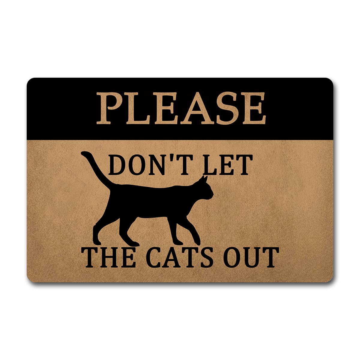Welcome Mats Please Don't Let The Cats Out Doormat Quotes Mats Non-Woven Fabric Top with a Anti-Slip Rubber Back for Front Door Indoor/Outdoor/Kitchen Funny Mats 23.6"(L) x 15.7"(W)