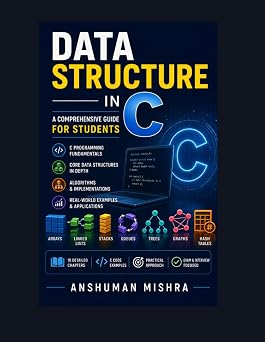 Data Structures in C:: A Comprehensive Guide for Students