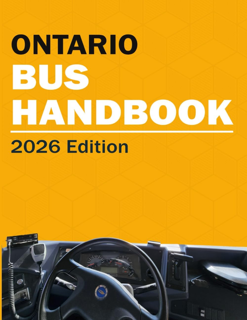 Ontario Bus Driver Handbook MTO - School Bus Driver + Commercial Bus Driver Handbook: 7 (Driving Canada)