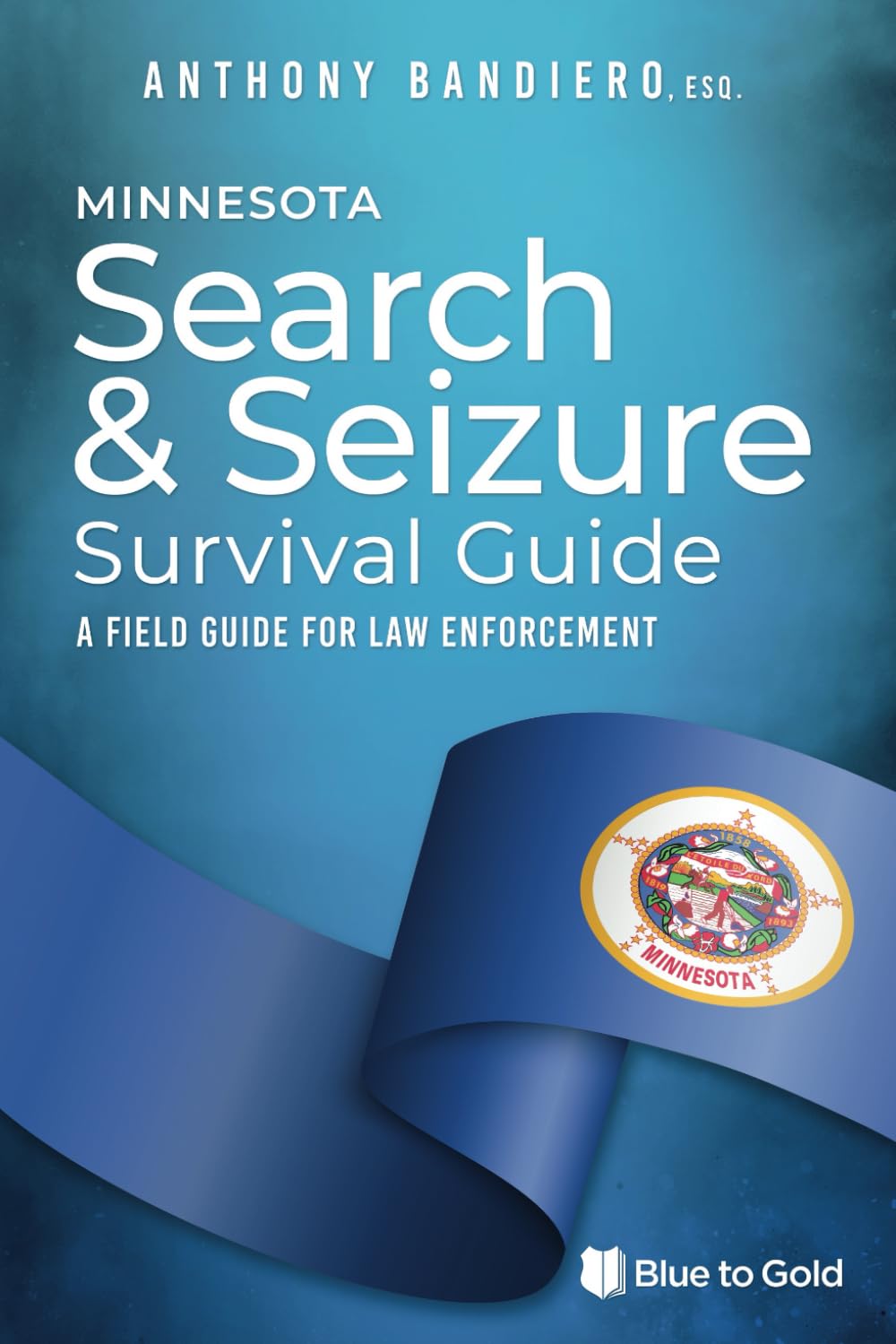 Minnesota Search & Seizure Survival Guide: A Field Guide for Law Enforcement      Paperback – February 19, 2024