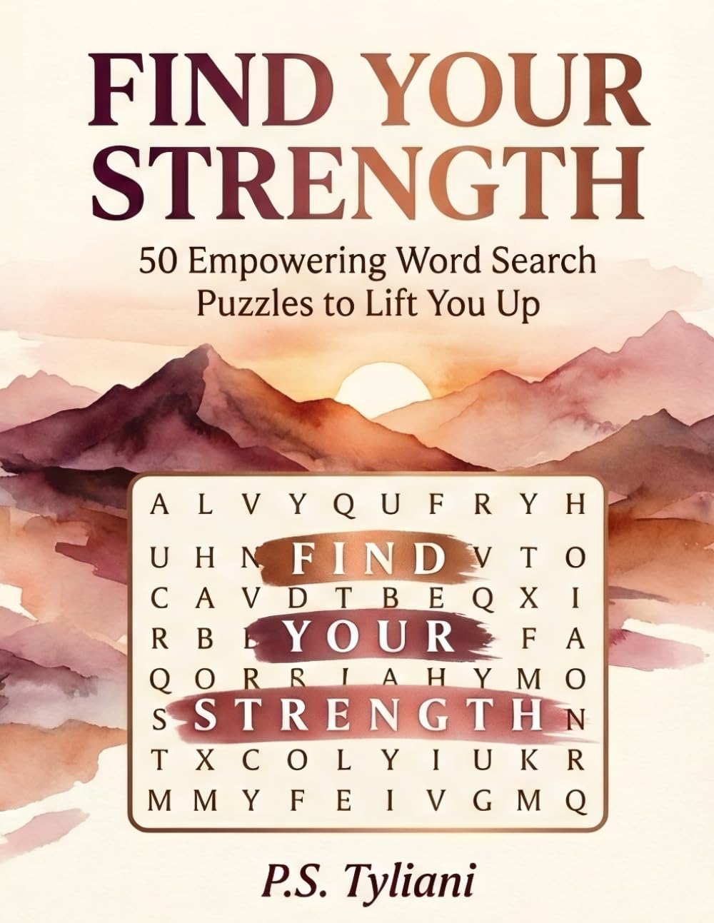 Find Your Strength: 50 Empowering Word Search Puzzles to Lift You Up (Find Your... Word Search Puzzles)