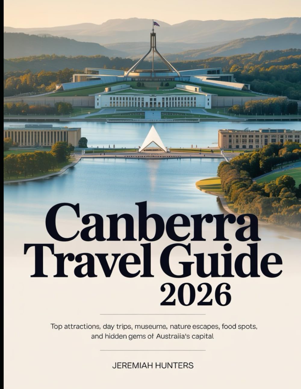 Canberra Travel Guide 2026: Top Attractions, Day Trips, Museums, Nature Escapes, Food Spots, and Hidden Gems of Australia’s Capital (Unveiling the Earth’s Silent Wonders)