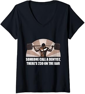 Womens Someone Call A Dentist There's 230 On The Bar | Bodybuilding V-Neck T-Shirt