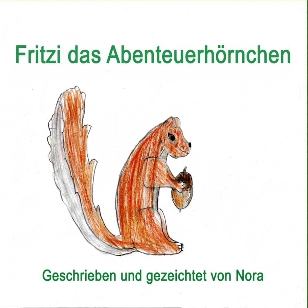Fritzi das Abenteuerhörnchen: Ein Kinderbuch zum mitmachen und gestalten.