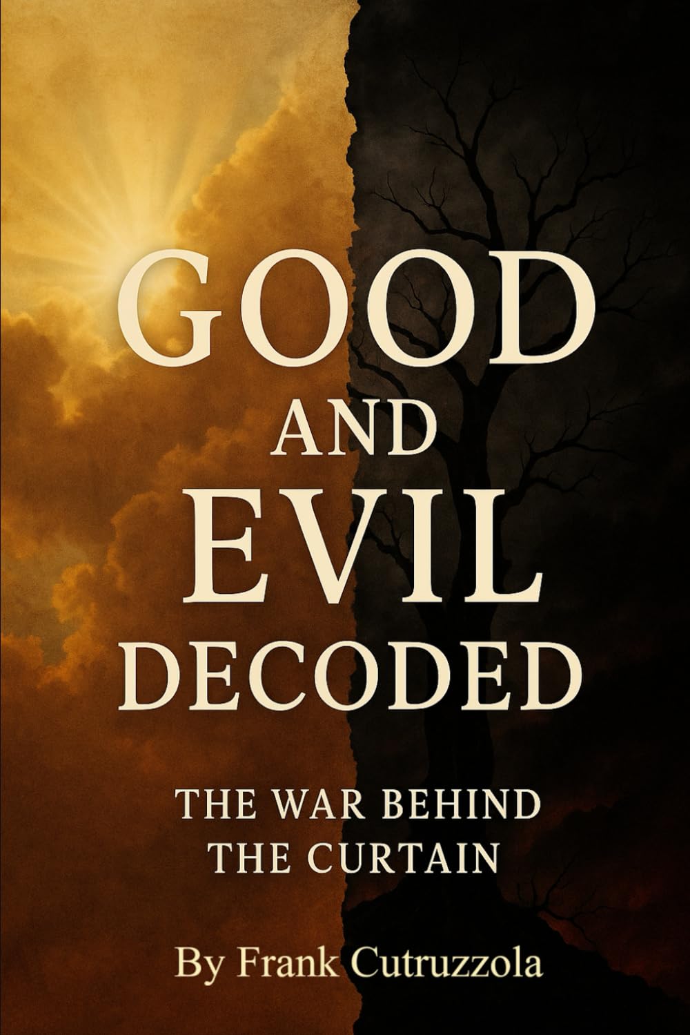 Good and Evil Decoded: The War Behind the Curtain