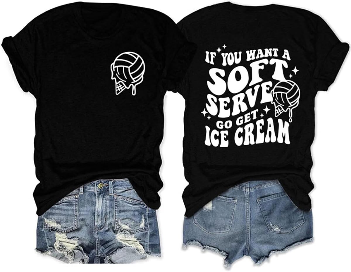 Volleyball Shirt Women Volleyball Lover Player Mom Coach Gift If You Want a Soft Serve Go Get Ice Cream Game Day Tee