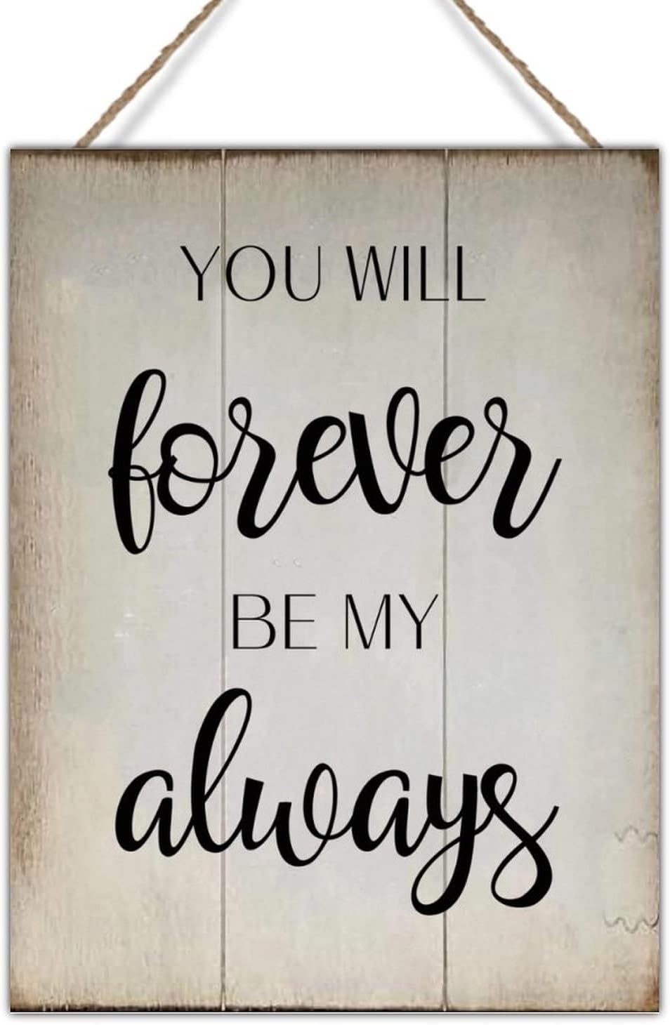 Wood Sign with Quotes You Will Forever Be My Always Home Wall Art Plaques Religious Jesus Motivational Quote Wooden Sign Vintage Sign Wall Decor 18x24in New Home Wall Decoration Gift