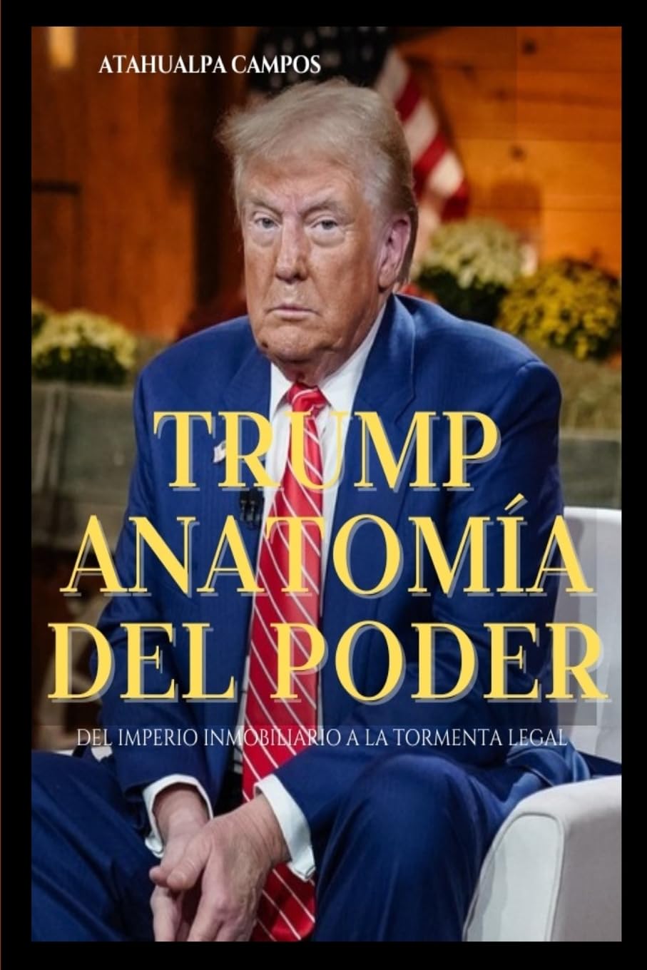 TRUMP: ANATOMÍA DEL PODER