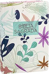 Bíblia Sagrada ARA | SBB | Capa dura ilustrada, flores: Almeida Revista e Atualizada (ARA)