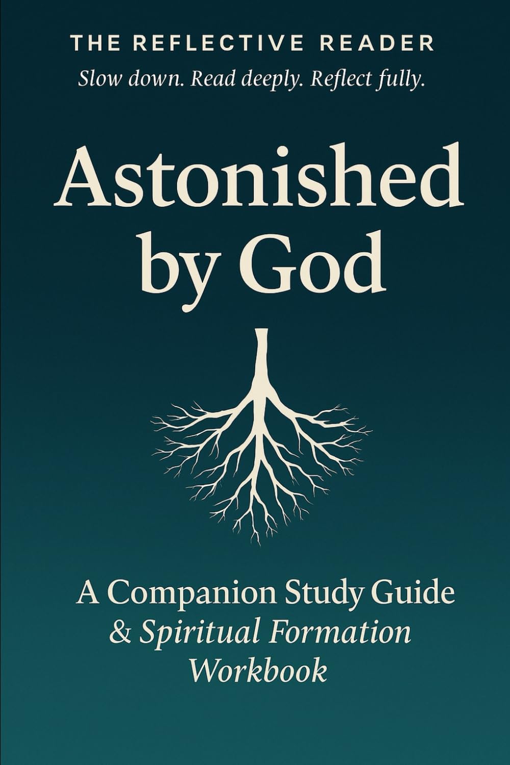 Astonished By God - Workbook: A Companion Study Guide & Spiritual Formation Workbook