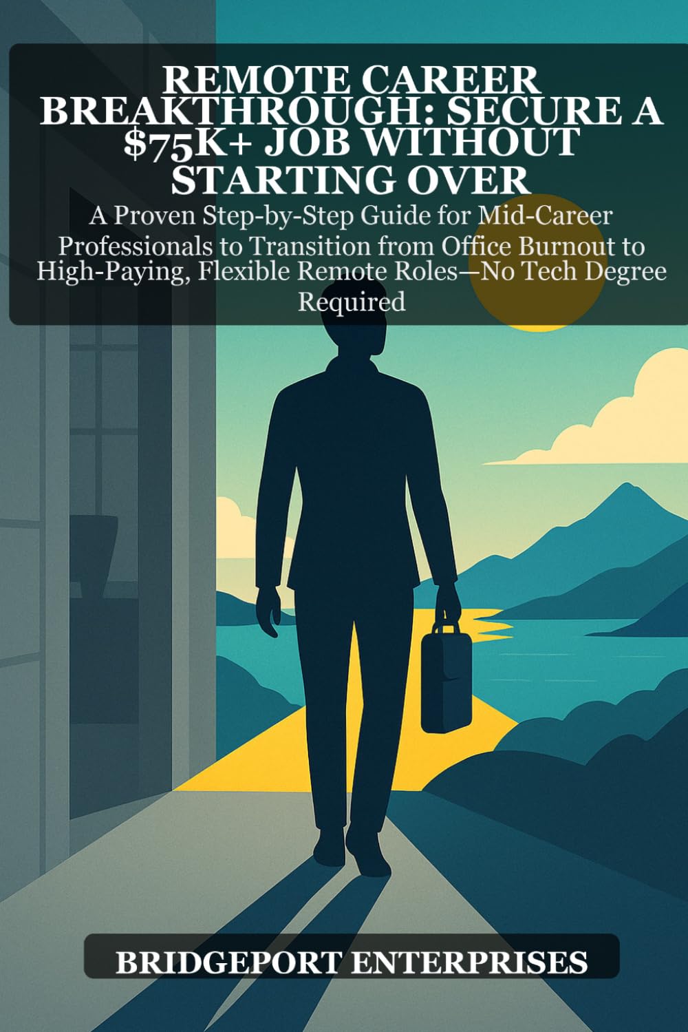 Remote Career Breakthrough: Secure a High-Paying Job Without Starting Over