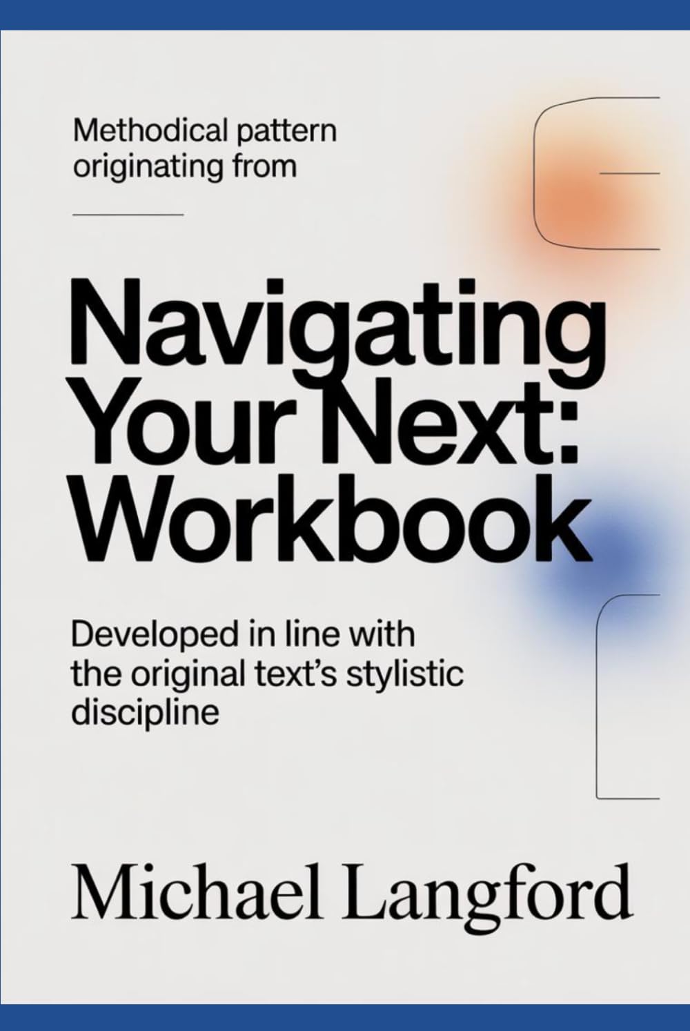 Methodical pattern originating from Navigating Your Next: Developed in line with the original text’s stylistic discipline