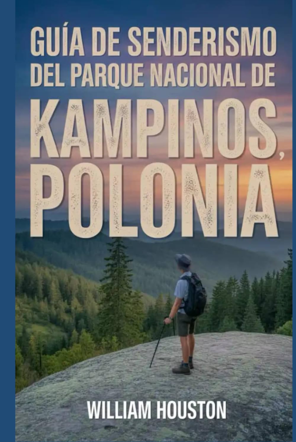Guía de senderismo del Parque Nacional de Kampinos, Polonia: Una guía para el autodescubrimiento del excursionista. (Mis aventuras de senderismo favoritas)