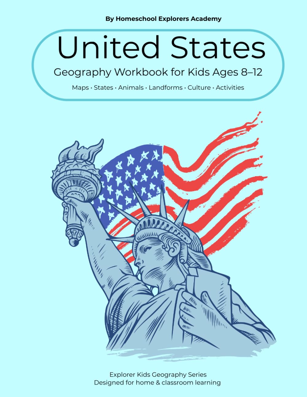 United States Geography workbook for kids aged 8-12: Fun Activities, Maps, Word Puzzles & Learning About American Culture, Landmarks, States & Symbols | Homeschool & Classroom Resource