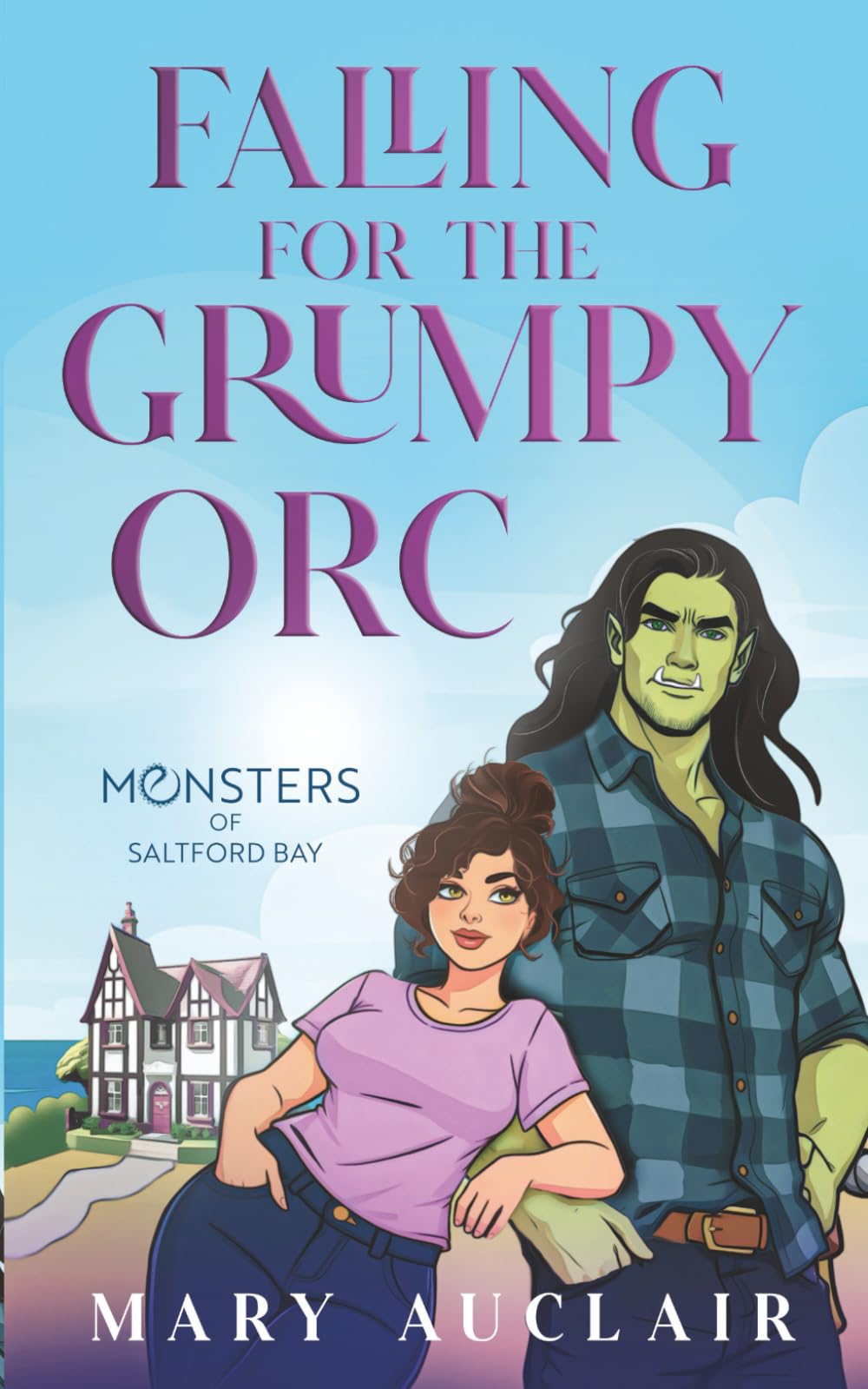 Falling for the Grumpy Orc: A Cozy Monster Romance (Monsters of Saltford Bay)